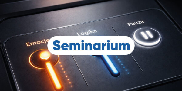Seminarium z kierunku Psychologia w Biznesie - „Człowiek w obliczu zmian”. Na zdjęciu napis seminarium i w tle napisy - emocje, logika i pauza.